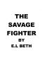 [The Savages 04] • The Savage Fighter